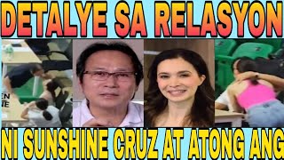 BUONG DETALYE SA RELASYON NI SUNSHINE CRUZ AT ATONG ANG!