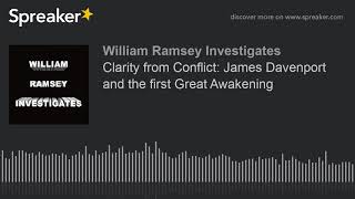 Clarity from Conflict: James Davenport and the first Great Awakening