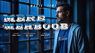 Mere Mehboob Qayamat Hogi  | DJ SKY | KAKASHI | KOMAl | MAAN  | Music Time |