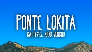 Katteyes, Kidd Voodoo - Ponte Lokita