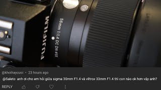 Sigma 30mm F1.4 và Viltrox 33mm F1.4 thì con nào ok hơn?