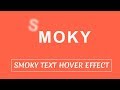Smoky Text hover Effect animation with html and css | CSS Animation Tutorial
