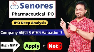 Senores Pharm IPO Review | Senores Pharmaceuticals IPO Apply or Not ? | Senores IPO | Ankur Pratap