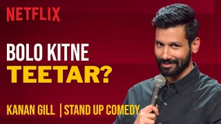 Bolo Kitne Teetar? | Kanan Gill Stand-Up Comedy | Netflix India