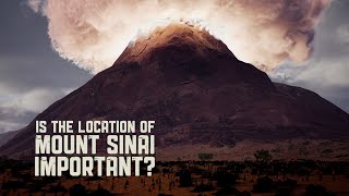 Is the Location of Mount Sinai Important?