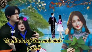 yim hlub koj Yim mob siab ( part 7