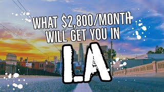 What $2800 per month will get you in the Los Angeles rental market