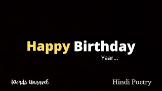 Hey! Happy birthday - Happy Birthday Poetry | Birthday Wish for Best Friend | Friendship Poetry