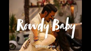 rowdy baby (slowed + reverbed) tamil :)