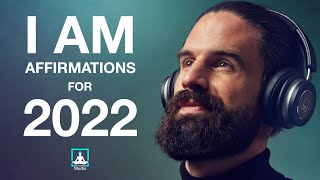 "I AM" Affirmations for 2022 : Affirmations For Success, Money, Health and Prosperity