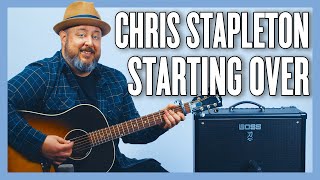 Chris Stapleton Starting Over Guitar Lesson + Tutorial
