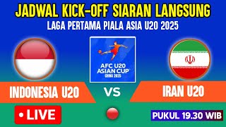 🔴LIVE PUKUL 19.30 WIB ! JADWAL LAGA KE-1 TIMNAS INDONESIA U20 VS IRAN U20 PIALA ASIA U20 2025