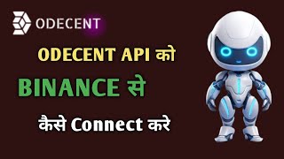 How to Connect ODECENT API's to BINANCE | ODECENT API's को BINANCE से कैसे कनेक्ट करें