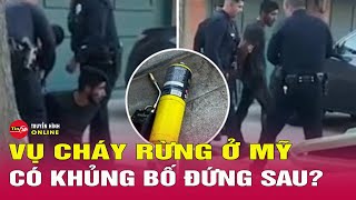 Tin thế giới mới nhất: Nhiều giả thiết về khủng bố đứng sau thảm họa cháy rừng ở Mỹ được đặt ra?