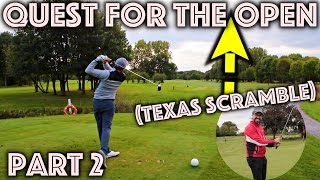 QUEST FOR THE (Texas Scramble) OPEN! Part 2 at High Legh Park