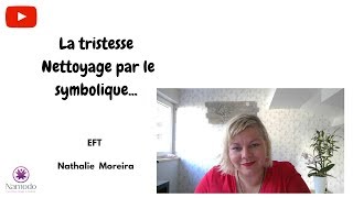 EFT : Tristesse Version symbolique  #173