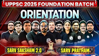 UPPSC 2025 Foundation | Batch Orientation🔥| SARV SAKSHAM 2.0 \u0026 SARV PRATHAM | UPPSC Wallah