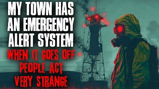 My Town Has An Emergency Alert System, When It Goes Off People Act Strange