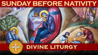 The Sunday before Nativity: Greek Orthodox Divine Liturgy of Saint John Chrysostom 12/22/2024