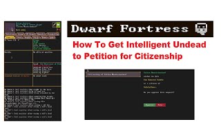 How To Get Intelligent Undead to Petition for Citizenship in Dwarf Fortress *Masterwork* Tutorial