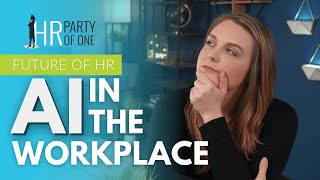 Future of HR: Pros and Cons of AI in the Workplace