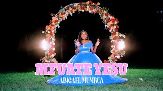 MFUATE YESU-ABIGAEL MUMBUA