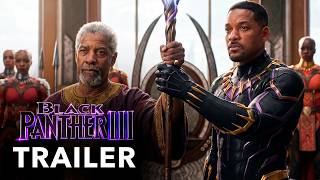 Black Panther 3 (2026) - First Trailer | Will Smith, Denzel Washington | Concept Version