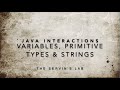 How to interact with Java. Data types, variables, constants, & statements. The Math & String library