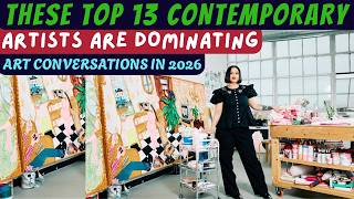 13 STRONG CONTEMPORARY ARTISTS THAT ARE DOMINATING THE CONTEMPORARY ART CONVERSATIONS IN 2026