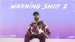 LXSH - Warning Shot 2 (Prod. X Zeus) [Official Video]