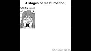 4 stages of masturbation 😏.