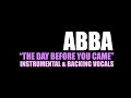 ABBA  THE DAY BEFORE YOU CAME  INSTRUMENTAL   BACKING VOCALS Extracted