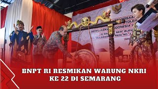 BNPT Luncurkan Warung NKRI di Semarang, Guna Tingkatkan Pertahanan Masyarakat dari Radikalisme