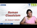 Roman Classicism | E@6 Videopedia | TES | Kalyani Vallath | NTA NET, K SET, G SET, WB SET, GATE