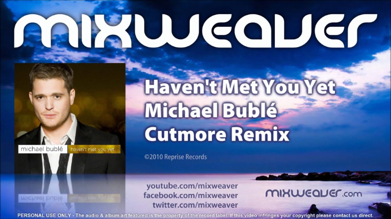 Michael Buble - Haven't Met You Yet (Cutmore Remix) - YouTube