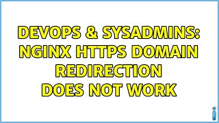 DevOps & SysAdmins: nginx https domain redirection does not work (2 Solutions!!)