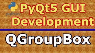 PyQt5 GUI Creating QGroupBox In PyQt (Python GUI Development) #14