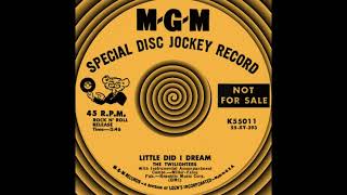 LITTLE DID I DREAM, The Twilighters, (Rare) (M-G-M #55011) 1955