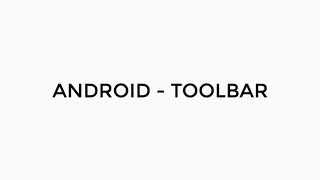 ANDROID - TOOLBAR TUTORIAL IN JAVA | OVERFLOW MENU, BACK NAVIGATION ARROW AND THEMES