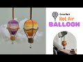 Crochet Hanging Hot Air Balloon | Mirror pendant - DIY car accessories | Hướng dẫn móc khinh khí cầu