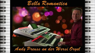 Bella Romantica 🌹❤️ - Andy Preuss an der Wersi Orgel \u0026 Tyros 5 Keyboard - Instrumental Cover