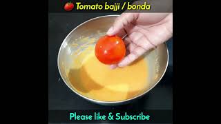 🍅 Tomato bajji/ Bonda/ Pakoda/ pakora / Snack recipe  #shorts