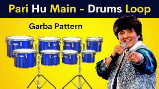 Pari Hu Main - Drums Loop | Garba Pattern