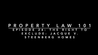 The Right to Exclude - Jacque v. Steenberg Homes: Property Law 101 #24