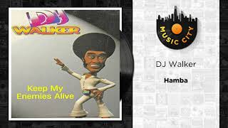 DJ Walker - Hamba | Official Audio
