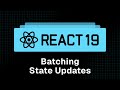 React 19 Tutorial - 23 - How React Batches Updates