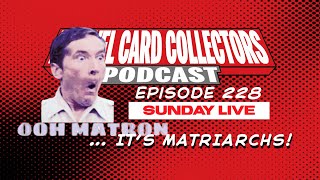 Marvel Card Collectors Podcast - Episode 228; Sunday Live - ohh Matron… it’s Matriarchs!