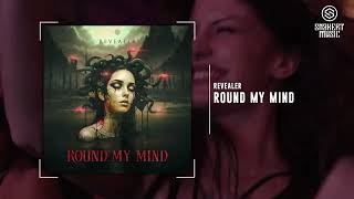Revealer - Round My Mind