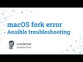 Ansible troubleshooting - macOS fork error