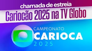 Chamada de estreia do CAMPEONATO CARIOCA 2025 na TV GLOBO (janeiro/2025)